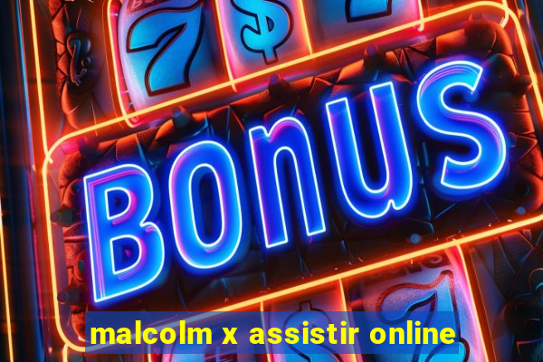 malcolm x assistir online